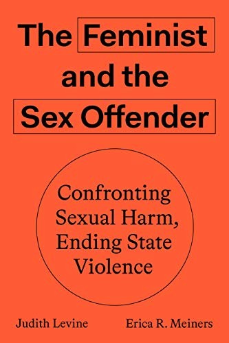 Levine, Judith, Erica Meiners: The Feminist and the Sex Offender (Paperback, 2020, Verso)