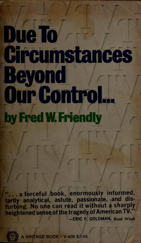 Fred W. Friendly: Due to circumstances beyond our control ... (1968, Vintage Books)
