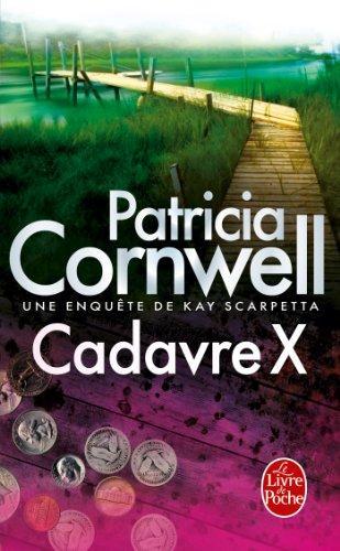 Patricia Cornwell: Cadavre X (French language, 2013, Le Livre de poche)