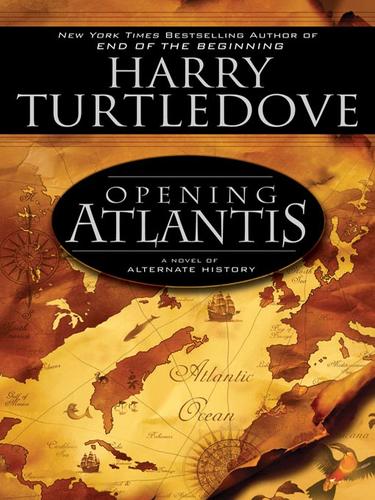 Гарри Тёртлдав: Opening Atlantis (EBook, 2008, Penguin Group USA, Inc.)