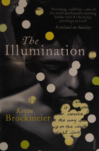 Kevin Brockmeier: Illumination (2012, Penguin Random House)