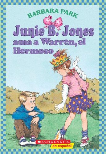 Barbara Park: Junie B. Jones Ama a Warren, El Hermoso / Junie B. Jones Loves Handsome Warren (Junie B. Jones (Spanish)) (Spanish language, 2006, Scholastic en Espanol)