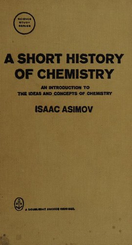 Isaac Asimov: A short history of chemistry (1965, Anchor Books)