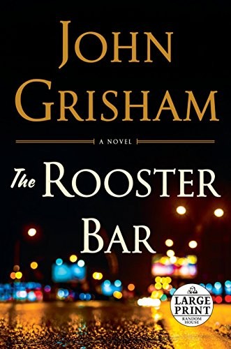John Grisham: The Rooster Bar (Random House Large Print) (2017, Random House Large Print)