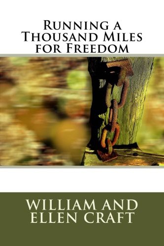 Taylor Anderson, William Craft, Ellen Craft: Running a Thousand Miles for Freedom (Paperback, CreateSpace Independent Publishing Platform)