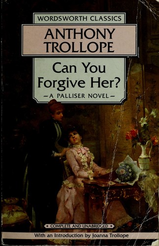 Anthony Trollope: Can you forgive her? (Paperback, 1996, Wordsworth Classics)