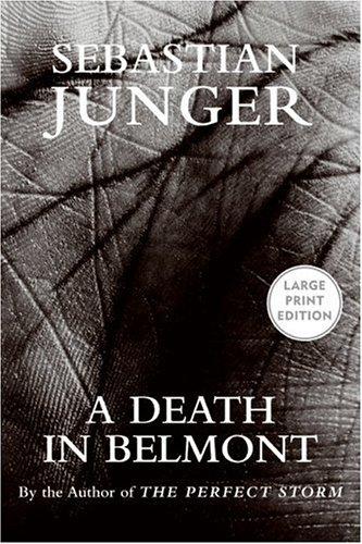 Sebastian Junger: A Death in Belmont (2006, HarperCollins)