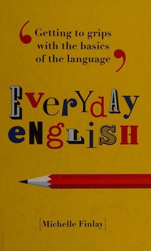 Michelle Finlay: Everyday English (2011, Michael O'Mara Books Limited)
