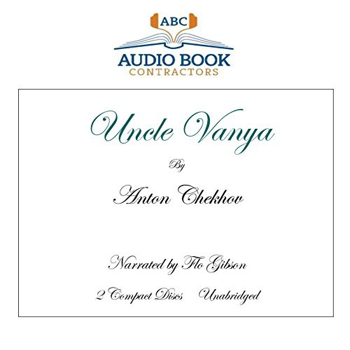 Flo Gibson, Anton Chekhov: Uncle Vanya (AudiobookFormat, 2007, Audio Book Contractors)