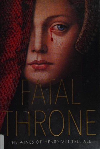 Linda Sue Park, Matthew Tobin Anderson, Jennifer Donnelly, Candace Fleming, Stephanie Hemphill, Deborah Hopkinson, Lisa Ann Sandell: Fatal Throne (Hardcover, 2018, Schwartz & Wade Books)
