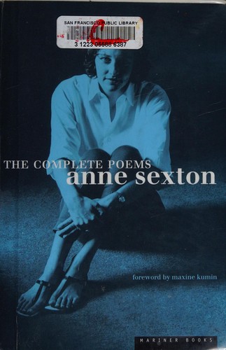 Anne Sexton: The complete poems (1999, Mariner Books)