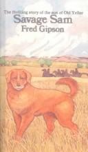 Fred Gipson: Savage Sam (Perennial Library) (Hardcover, 1999, Tandem Library)