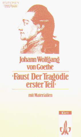 Johann Wolfgang von Goethe: Faust - Der Tragodie Erster Teil (Paperback, German language, 1994, Klett (Ernst) Verlag,Stuttgart)