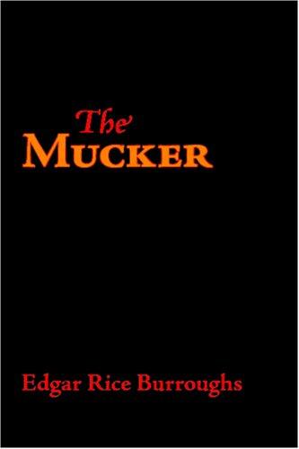 Edgar Rice Burroughs: The Mucker (Paperback, Waking Lion Press)