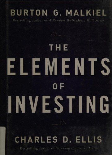 Burton Gordon Malkiel: The elements of investing (Hardcover, 2010, Wiley)