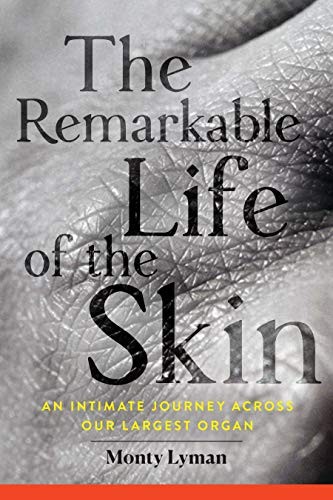 Monty Lyman: The Remarkable Life of the Skin (Hardcover, 2020, Atlantic Monthly Press)