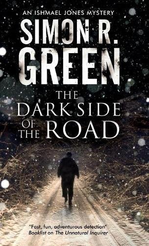 Simon R. Green: Dark Side of the Road, The: A country house murder mystery with a supernatural twist (An Ishmael Jones Mystery) (Severn House Publishers)