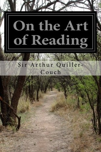 Arthur Quiller-Couch: On the Art of Reading (Paperback, CreateSpace Independent Publishing Platform)