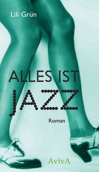 Lili Grün: Alles ist Jazz (Hardcover, German language, 2024, AvivA)