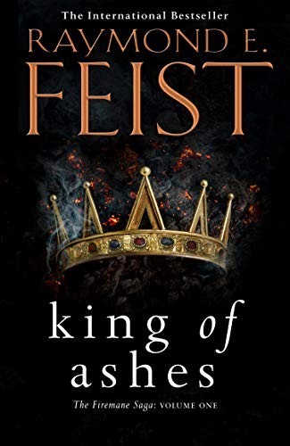 Raymond E. Feist: King of Ashes (The Firemane Saga) (Paperback, Harper Voyager)