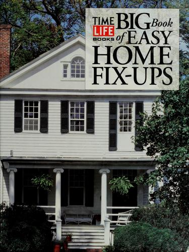 Time-Life Books: The big book of easy home fix-ups (1997, Time-Life Books)
