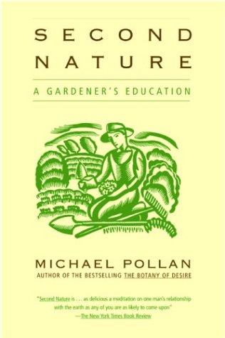Michael Pollan: Second Nature: A Gardener's Education (Paperback, 2003, Grove Press)