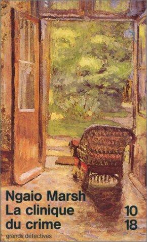 Ngaio Marsh: La Clinique du crime (Paperback, 1994, 10-18)