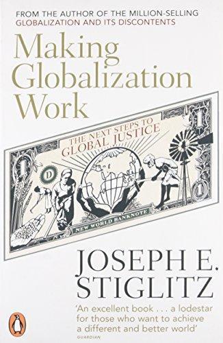 Joseph E. Stiglitz: Making Globalization Work