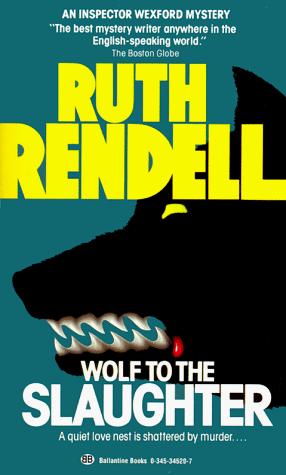 Ruth Rendell: Wolf to the Slaughter (Inspector Wexford #3) (Paperback, 1987, Fawcett)
