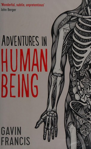 Gavin Francis: Adventures in human being (2015)