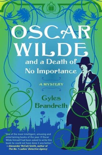 Gyles Brandreth: Oscar Wilde and a Death of No Importance (2008, Touchstone)