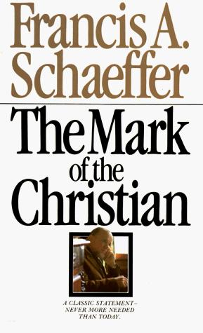 Francis Schaeffer: The Mark of the Christian (Paperback, 1976, InterVarsity Press)