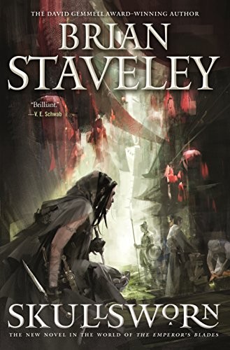 Brian Staveley: Skullsworn: A Novel in the World of The Emperor's Blades (Chronicle of the Unhewn Throne Book 4) (2017, Tor Books)