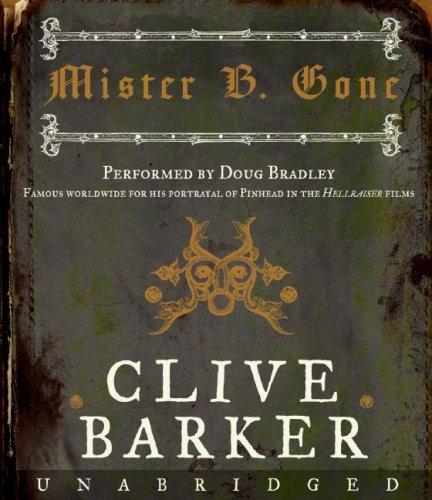 Clive Barker: Mister B. Gone CD (AudiobookFormat, 2007, HarperAudio)