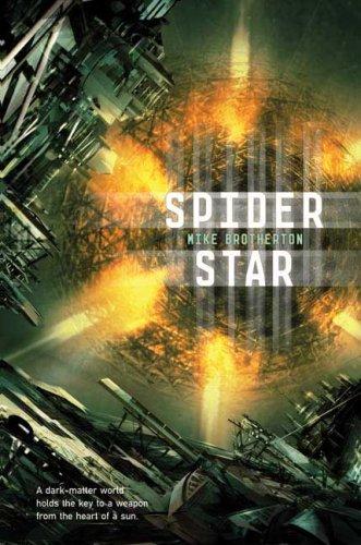 Mike Brotherton: Spider Star (Hardcover, 2008, Tor Books)
