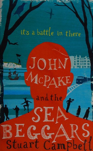 Campbell, Stuart (Author and mental health counselor): John McPake and the sea beggars (2014, Sandstone Press Ltd)