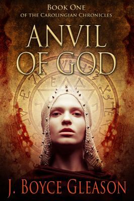 J. Boyce Gleason: Anvil of God (2013, J. Boyce Gleason)
