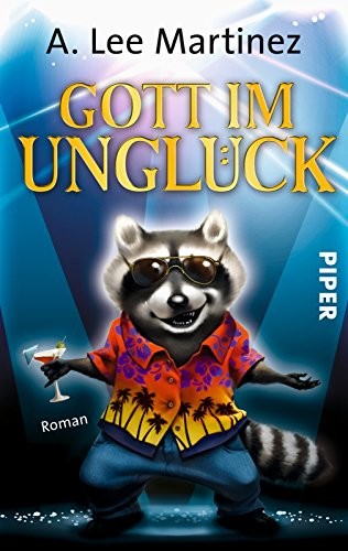 A. Lee Martinez: Gott im Unglück (Paperback, 2012, Piper Verlag GmbH)