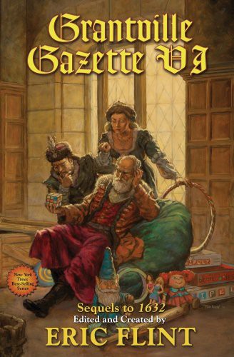 Eric Flint: Grantville Gazette VI (Paperback, 2012, Baen)