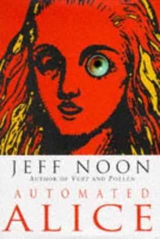 Jeff Noon: Automated Alice