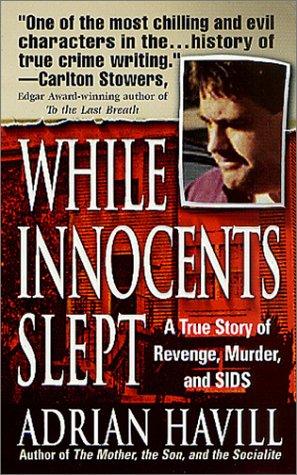 Adrian Havill: While Innocents Slept (Paperback, 2002, St. Martin's True Crime)