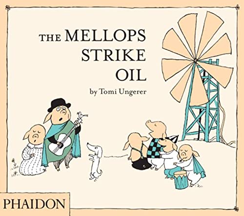 Tomi Ungerer: The Mellops Strike Oil (Hardcover, 2011, Phaidon Press)