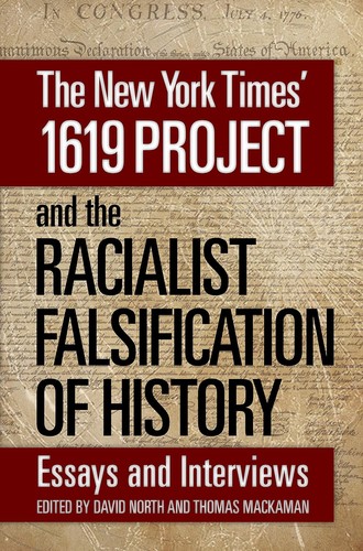 David North, Thomas Mackaman: New York Times' 1619 Project and the Racialist Falsification of History (2021, Mehring Books)