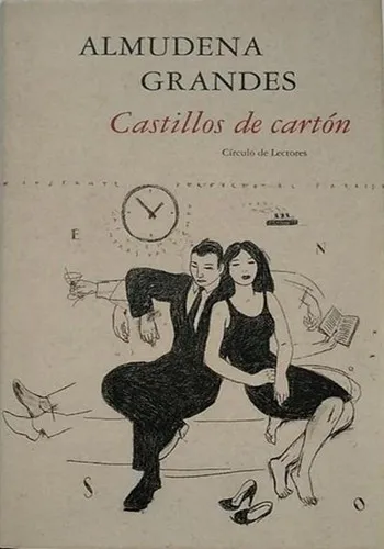 Almudena Grandes: Castillos de cartón (Spanish language, 2004, Círculo de Lectores, S.A.)