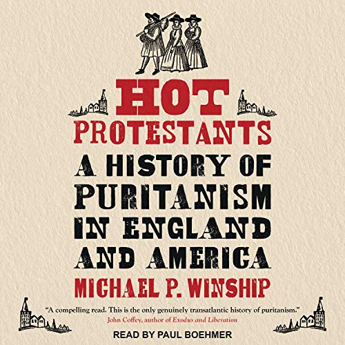 Paul Boehmer, Michael P. Winship: Hot Protestants (2019, Tantor Audio)