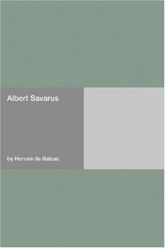 Honoré de Balzac: Albert Savarus (Paperback, 2006, Hard Press)