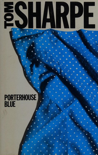 Tom Sharpe: Porterhouse blue (1974, Secker & Warburg)