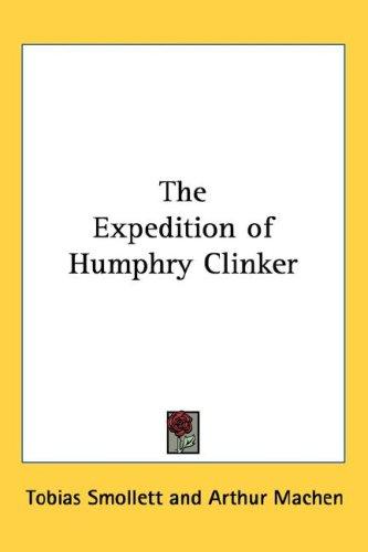 Tobias Smollett: The Expedition of Humphry Clinker (Hardcover, 2004, Kessinger Publishing, LLC)