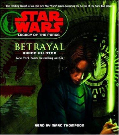 Aaron Allston: Star Wars: Legacy of the Force: Betrayal (Star Wars: Legacy of the Force) (AudiobookFormat, 2006, RH Audio)