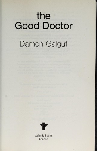 Damon Galgut: The good doctor (2004, Atlantic)